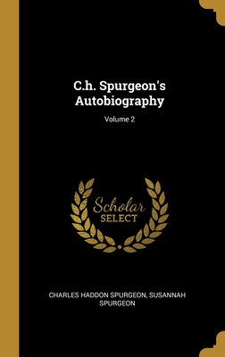 Bild des Verkufers fr C.h. Spurgeon's Autobiography; Volume 2 (Hardback or Cased Book) zum Verkauf von BargainBookStores