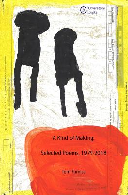 Imagen del vendedor de A Kind of Making: Selected Poems, 1979-2018 (Paperback or Softback) a la venta por BargainBookStores