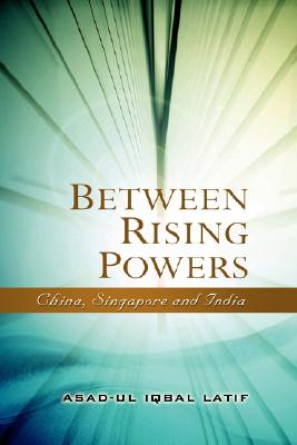 Seller image for Between Rising Powers: China, Singapore and India (Hardback or Cased Book) for sale by BargainBookStores