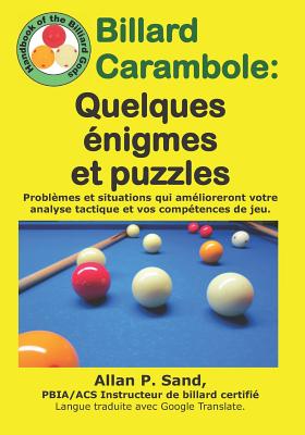 Bild des Verkufers fr Billard Carambole - Quelques �nigmes Et Puzzles: Probl�mes Et Situations Qui Am�lioreront Votre Analyse Tactique Et Vos Comp�tences de Jeu. (Paperback or Softback) zum Verkauf von BargainBookStores