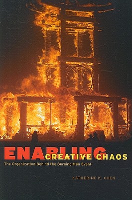 Imagen del vendedor de Enabling Creative Chaos: The Organization Behind the Burning Man Event (Paperback or Softback) a la venta por BargainBookStores