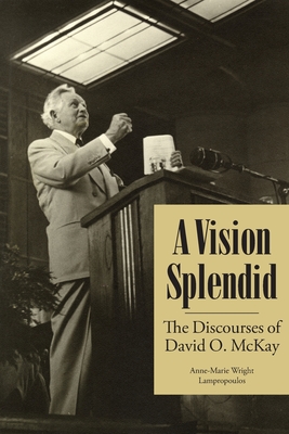 Image du vendeur pour A Vision Splendid: The Discourses of David O. McKay (Paperback or Softback) mis en vente par BargainBookStores