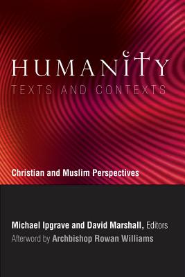 Seller image for Humanity: Texts and Contexts: Christian and Muslim Perspectives (Paperback or Softback) for sale by BargainBookStores