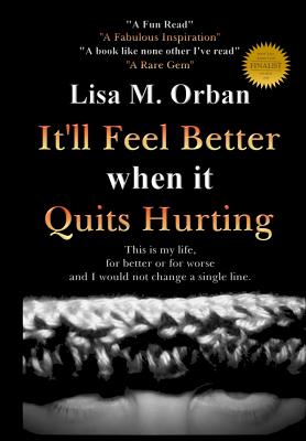 Imagen del vendedor de It'll Feel Better when it Quits Hurting (Hardback or Cased Book) a la venta por BargainBookStores