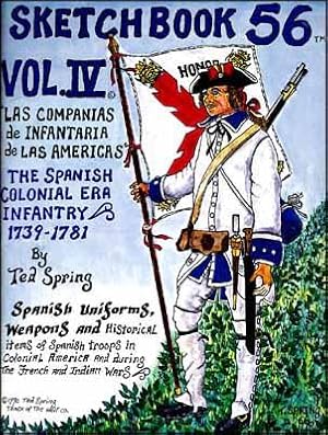 Seller image for Sketchbook 56 Vol. IV The Spanish Colonial Era Infantry 1739-1781 for sale by Sequitur Books