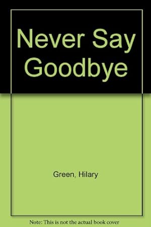Immagine del venditore per Never Say Goodbye venduto da WeBuyBooks