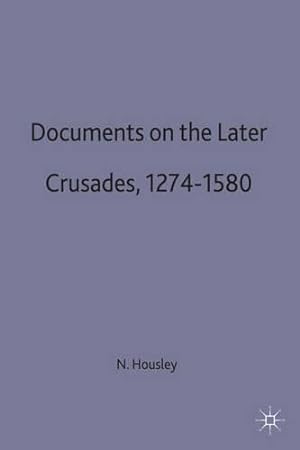 Seller image for Documents on the Later Crusades, 1274-1580: 3 (Documents in History) for sale by WeBuyBooks