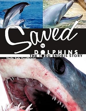 Bild des Verkufers fr Saved by Dolphins: The Todd Endris Story (Paperback or Softback) zum Verkauf von BargainBookStores