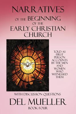Bild des Verkufers fr Narratives of the Beginning of the Early Christian Church: Book Four (Paperback or Softback) zum Verkauf von BargainBookStores