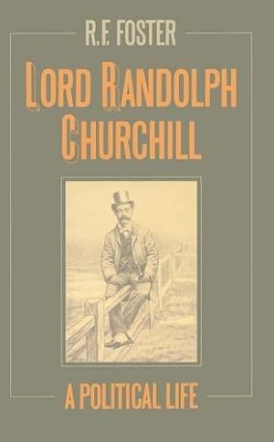 Immagine del venditore per Lord Randolph Churchill: A Political Life venduto da WeBuyBooks