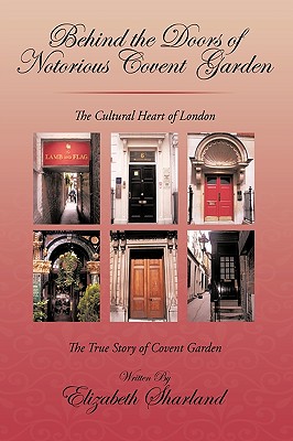 Seller image for Behind the Doors of Notorious Covent Garden: The True Story of Covent Garden (Paperback or Softback) for sale by BargainBookStores