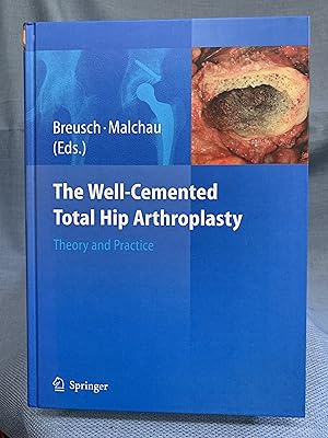 Immagine del venditore per The Well-Cemented Hip Arthroplasty: Theory and Practice SIGNED venduto da Bryn Mawr Bookstore