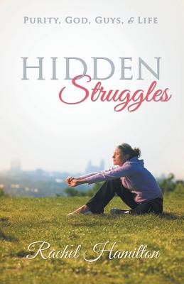 Immagine del venditore per Hidden Struggles: Purity, God, Guys and Life (Paperback or Softback) venduto da BargainBookStores