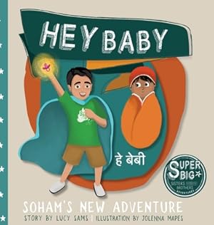 Seller image for Hey Baby - Soham's New Adventure: Soham Super Big Brother Series - 1 (Hardback or Cased Book) for sale by BargainBookStores