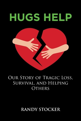 Seller image for Hugs Help: Our Story of Tragic Loss, Survival, and Helping Others (Paperback or Softback) for sale by BargainBookStores