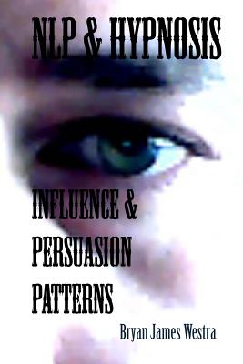 Bild des Verkufers fr NLP & Hypnosis Influence and Persuasion Patterns (Paperback or Softback) zum Verkauf von BargainBookStores