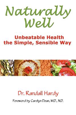 Immagine del venditore per Naturally Well: Unbeatable Health, the Simple, Sensible Way (Paperback or Softback) venduto da BargainBookStores