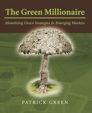 Image du vendeur pour The Green Millionaire: Monetizing Green Strategies In Emerging Markets (Paperback or Softback) mis en vente par BargainBookStores