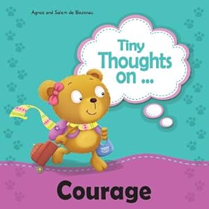 Seller image for Tiny Thoughts on Courage: Bravery in trying something new (Paperback or Softback) for sale by BargainBookStores