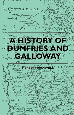 Seller image for A History of Dumfries and Galloway (Paperback or Softback) for sale by BargainBookStores