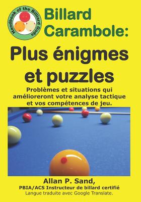 Bild des Verkufers fr Billard Carambole - Plus �nigmes Et Puzzles: Probl�mes Et Situations Qui Am�lioreront Votre Analyse Tactique Et Vos Comp�tences de Jeu. (Paperback or Softback) zum Verkauf von BargainBookStores