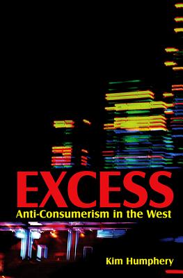 Seller image for Excess: Anti-Consumerism in the West (Paperback or Softback) for sale by BargainBookStores