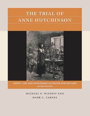 Seller image for The Trial of Anne Hutchinson: Liberty, Law, and Intolerance in Puritan New England (Paperback or Softback) for sale by BargainBookStores