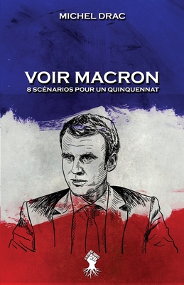 Bild des Verkufers fr Voir Macron - 8 sc�narios pour un quinquennat: Nouvelle �dition (Paperback or Softback) zum Verkauf von BargainBookStores