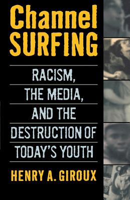 Seller image for Channel Surfing: Racism, the Media, and the Destruction of Today's Youth (Paperback or Softback) for sale by BargainBookStores