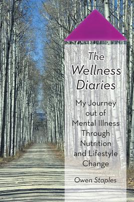 Seller image for The Wellness Diaries: My Journey Out of Mental Illness Through Nutrition and Lifestyle Change (Paperback or Softback) for sale by BargainBookStores