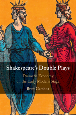 Immagine del venditore per Shakespeare's Double Plays: Dramatic Economy on the Early Modern Stage (Paperback or Softback) venduto da BargainBookStores