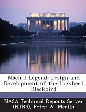 Image du vendeur pour Mach 3 Legend: Design and Development of the Lockheed Blackbird (Paperback or Softback) mis en vente par BargainBookStores