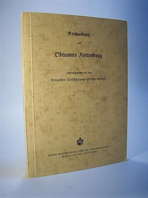 Bild des Verkufers fr Beschreibung des Oberamts Rottenburg. Beschreibung des Knigreichs Wrttemberg nach Oberamtsbezirken. Band 5. Reprint zum Verkauf von Adalbert Gregor Schmidt