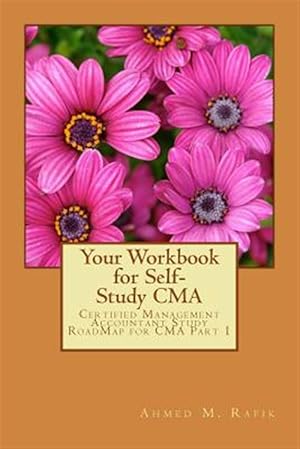 Bild des Verkufers fr Your Workbook for Self-Study CMA : Certified Management Accountant Roadmap zum Verkauf von GreatBookPrices
