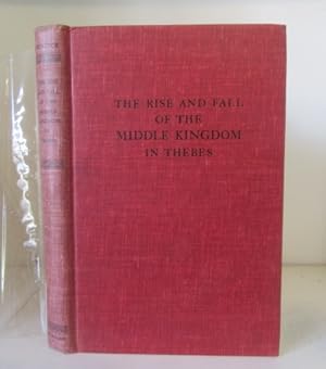 Seller image for The Rise and Fall of the Middle Kingdom in Thebes for sale by BRIMSTONES