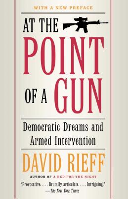Image du vendeur pour At the Point of a Gun: Democratic Dreams and Armed Intervention (Paperback or Softback) mis en vente par BargainBookStores