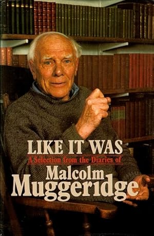 Bild des Verkufers fr Like It Was: The Diaries of Malcolm Muggeridge zum Verkauf von LEFT COAST BOOKS