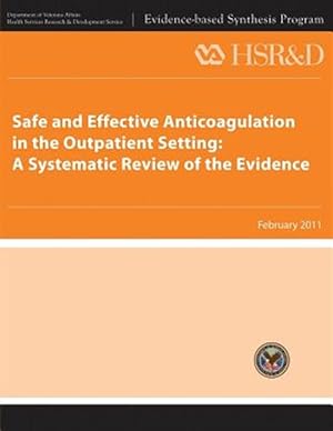 Immagine del venditore per Safe and Effective Anticoagulation in the Outpatient Setting : A Systematic Review of the Evidence venduto da GreatBookPrices