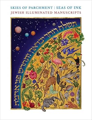 Immagine del venditore per Skies of Parchment, Seas of Ink: Jewish Illuminated Manuscripts [Hardcover ] venduto da booksXpress