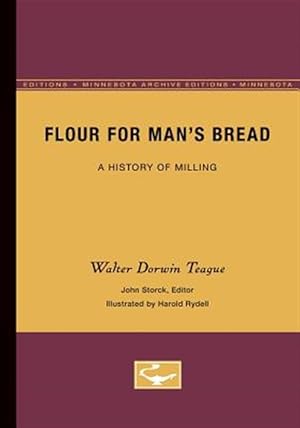 Imagen del vendedor de Flour for Man's Bread : A History of Milling a la venta por GreatBookPrices