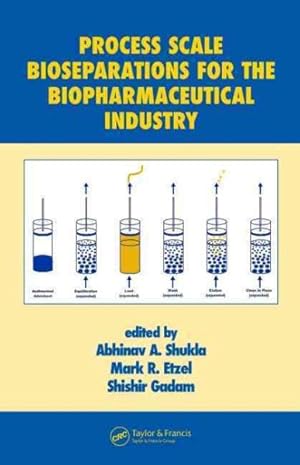Seller image for Process Scale Bioseparations for the Biopharmaceutical Industry for sale by GreatBookPrices