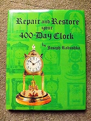 Repair and Restore Your 400-Day Clock