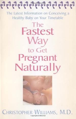 Bild des Verkufers fr The Fastest Way To Get Pregnant Naturally zum Verkauf von Reliant Bookstore