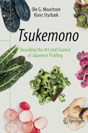 Seller image for Tsukemono : Decoding the Art and Science of Japanese Pickling for sale by GreatBookPrices