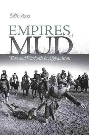 Bild des Verkufers fr Empires of Mud : War and Warlords in Afghanistan zum Verkauf von GreatBookPrices