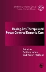 Image du vendeur pour Healing Arts Therapies and Person-Centered Dementia Care mis en vente par GreatBookPrices