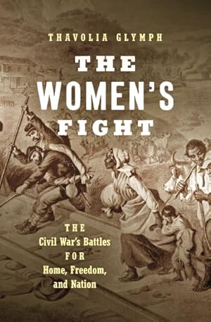 Immagine del venditore per Women's Fight : The Civil War's Battles for Home, Freedom, and Nation venduto da GreatBookPrices
