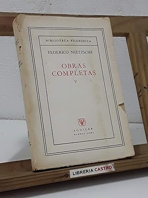 Obras Completas V. El origen de la tragedia y obras póstumas de 1869 a 1873. La cultura de los gr...