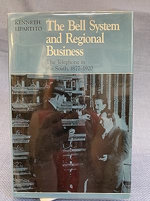 Seller image for The Bell System and Regional Business: The Telephone in the South, 1877-1920 for sale by Bryn Mawr Bookstore
