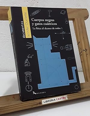 Seller image for Cuerpos negros y gatos cunticos. La fsica al alcance de todos for sale by Librera Castro